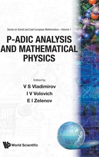 Enlarge image Cover: P-adic Analysis And Mathematical Physics - World Scientific Publishing Co Pte Ltd