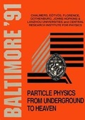 Cover: Particle Physics From Underground To Heaven - Proceedings Of The Johns Hopkins Workshop On Current Problems In Particle Theory 15 - World Scientific Publishing Co Pte Ltd