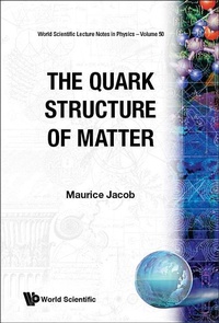 Enlarge image Cover: Quark Structure Of Matter, The - World Scientific Publishing Co Pte Ltd