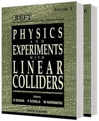 Enlarge image Cover: Physics And Experiments With Linear Colliders (In 2 Vols) - World Scientific Publishing Co Pte Ltd