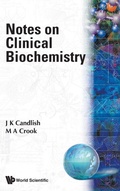 Cover: Notes On Clinical Biochemistry - World Scientific Publishing Co Pte Ltd