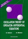 Cover: Oscillation Theory Of Operator-differential Equations - World Scientific Publishing Co Pte Ltd