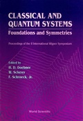 Cover: Classical And Quantum Systems: Foundations And Symmetries - Proceedings Of The 2nd International Wigner Symposium - World Scientific Publishing Co Pte Ltd