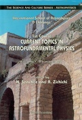 Cover: Current Topics In Astrofundamental Physics - 1st Course In The International School Of Astrophysics "D Chalonge" - World Scientific Publishing Co Pte Ltd