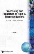 Cover: Processing And Properties Of High-tc Superconductors - Volume 1: Bulk Materials - World Scientific Publishing Co Pte Ltd