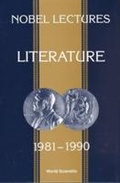 Cover: Nobel Lectures In Literature, Vol 3 (1981-1990) - World Scientific Publishing Co Pte Ltd