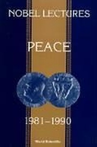 Enlarge image Cover: Nobel Lectures In Peace, Vol 5 (1981-1990) - World Scientific Publishing Co Pte Ltd