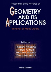 Abbildung von: Geometry And Its Applications - Proceedings Of The Workshop In Honor Of Morio Obata - World Scientific Publishing Co Pte Ltd