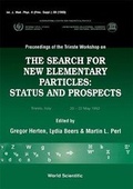 Cover: Search For New Elementary Particles, The: Status And Prospect - Proceedings Of The Trieste Workshop - World Scientific Publishing Co Pte Ltd
