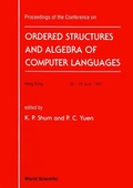 Cover: Ordered Structure And Algebra Of Computer Languages - Proceedings Of The Conference - World Scientific Publishing Co Pte Ltd