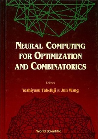 Enlarge image Cover: Neural Computing For Optimization And Combinatorics - World Scientific Publishing Co Pte Ltd