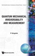 Cover: Quantum Mechanical Irreversibility And Measurement - World Scientific Publishing Co Pte Ltd