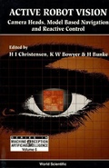 Cover: Active Robot Vision: Camera Heads, Model Based Navigation And Reactive Control - World Scientific Publishing Co Pte Ltd