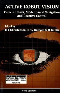 Enlarge image Cover: Active Robot Vision: Camera Heads, Model Based Navigation And Reactive Control - World Scientific Publishing Co Pte Ltd