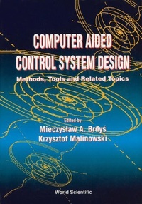 Enlarge image Cover: Computer Aided Control System Design: Methods, Tools And Related Topics - World Scientific Publishing Co Pte Ltd