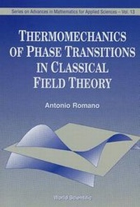 Enlarge image Cover: Thermomechanics Of Phase Transitions In Classical Field Theory - World Scientific Publishing Co Pte Ltd