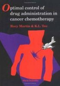 Enlarge image Cover: Optimal Control Of Drug Administration In Cancer Chemotherapy - World Scientific Publishing Co Pte Ltd