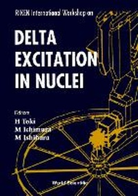Enlarge image Cover: Delta Excitation In Nuclei - Proceedings Of The 3rd Tamura Symposium On Riken International Workshop - World Scientific Publishing Co Pte Ltd