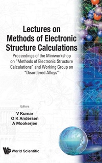 Enlarge image Cover: Lectures On Methods Of Electronic Structure Calculations - Proceedings Of The Miniworkshop On "Methods Of Electronic Structure Calculations" And Working Group On "Disordered Alloys" - World Scientific Publishing Co Pte Ltd