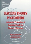 Cover: Machine Proofs In Geometry: Automated Production Of Readable Proofs For Geometry Theorems - World Scientific Publishing Co Pte Ltd