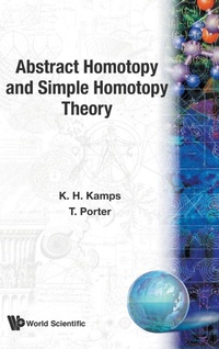 Abbildung von: Abstract Homotopy And Simple Homotopy Theory - World Scientific Publishing Co Pte Ltd
