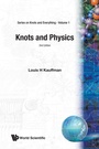 Cover: Knots And Physics - World Scientific Publishing Co Pte Ltd