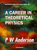 Cover: Career In Theoretical Physics, A - World Scientific Publishing Co Pte Ltd