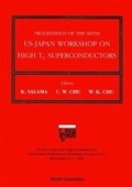 Cover: High Tc Superconductors - Proceedings Of The 6th Annual Us-japan Workshop - World Scientific Publishing Co Pte Ltd