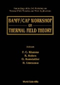 Cover: Thermal Field Theory: Banff/cap Workshop On - Proceedings Of The 3rd Workshop On Thermal Field Theories And Their Applications - World Scientific Publishing Co Pte Ltd