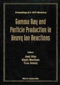 Cover: Gamma Ray And Particle Production In Heavy Ion Reactions - Proceedings Of Ii Taps Workshop - World Scientific Publishing Co Pte Ltd