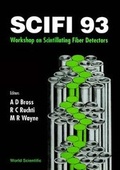 Cover: Scifi 93 - Proceedings Of The Scintillating Fiber Detectors - World Scientific Publishing Co Pte Ltd