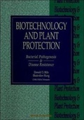 Cover: Biotechnology And Plant Protection: Bacterial Pathogenesis And Disease Resistance - Proceedings Of The Fourth International Symposium - World Scientific Publishing Co Pte Ltd