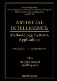 Enlarge image Cover: Artificial Intelligence: Methodology, Systems, Applications (Aimsa '94) - Proceedings Of The 6th International Conference - World Scientific Publishing Co Pte Ltd
