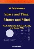 Cover: Space And Time, Matter And Mind: The Relationship Between Reality And Space-time - World Scientific Publishing Co Pte Ltd