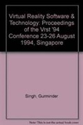 Cover: Virtual Reality Software And Technology - Proceedings Of The Vrst '94 Conference - World Scientific Publishing Co Pte Ltd