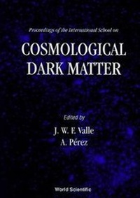 Abbildung von: Cosmological Dark Matter - Proceedings Of The International School - World Scientific Publishing Co Pte Ltd