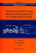 Cover: Topics In Growth And Device Processing Of Iii-v Semiconductors - World Scientific Publishing Co Pte Ltd