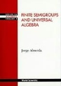 Cover: Finite Semigroups And Universal Algebra - World Scientific Publishing Co Pte Ltd