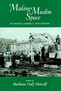 Cover: Making Muslim Space in North America and Europe - University of California Press