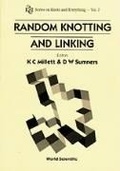 Cover: Random Knotting And Linking - World Scientific Publishing Co Pte Ltd