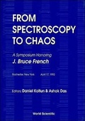 Cover: From Spectroscopy To Chaos - A Symposium Honoring J Bruce French - World Scientific Publishing Co Pte Ltd