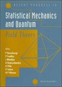 Enlarge image Cover: Recent Progress In Statistical Mechanics And Quantum Field Theory - World Scientific Publishing Co Pte Ltd