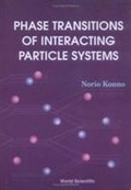 Cover: Phase Transitions Of Interacting Particle Systems - World Scientific Publishing Co Pte Ltd