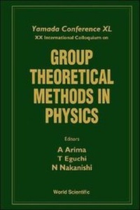 Enlarge image Cover: Group Theoretical Methods In Physics - Proceedings Of The Yamada Conference Xl And Xx International Colloquium - World Scientific Publishing Co Pte Ltd