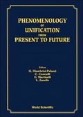 Cover: Phenomenology Of Unification From Present To Future - World Scientific Publishing Co Pte Ltd