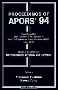 Enlarge image Cover: Apors'94: Development In Diversity And Harmony - Proceedings Of The Third Conference Of The Association Of Asian-pacific Operational Research Societies (Apors) Within Ifors - World Scientific Publishing Co Pte Ltd