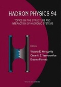 Cover: Hadron Physics 94: Topics On The Structure And Interaction Of Hadronic Systems - World Scientific Publishing Co Pte Ltd