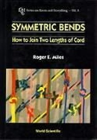 Abbildung von: Symmetric Bends: How To Join Two Lengths Of Cord - World Scientific Publishing Co Pte Ltd
