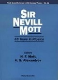 Cover: Sir Nevill Mott - 65 Years In Physics - World Scientific Publishing Co Pte Ltd