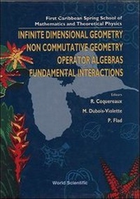 Abbildung von: Infinite Dimensional Geometry, Noncommutative Geometry, Operator Algebras And Fundamental Interactions - Proceedings Of The First Caribbean Spring School Of Mathematics And Theoretical Physics - World Scientific Publishing Co Pte Ltd